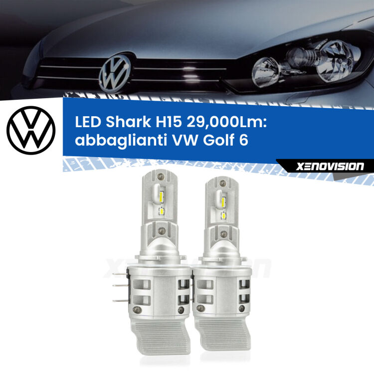 0 Abbaglianti LED H15 24,000Lm per VW Golf 6 2008 -2011 <strong>Kit abbaglianti LED per VW Golf 6</strong> 2008 -2011. Lampade <strong>H15</strong> doppia funzione (diurne + abbaglianti) Canbus modello Shark Xenovision.