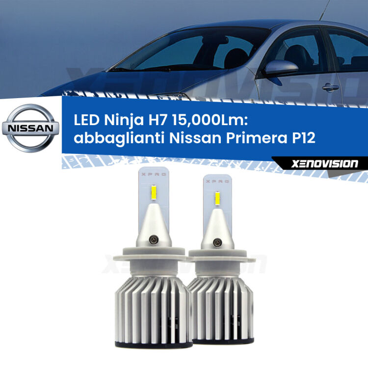 <strong>Kit abbaglianti LED specifico per Nissan Primera</strong> P12 2002-2008. Lampade <strong>H7</strong> Canbus da 15.000Lumen di luminosità modello Ninja Xenovision.