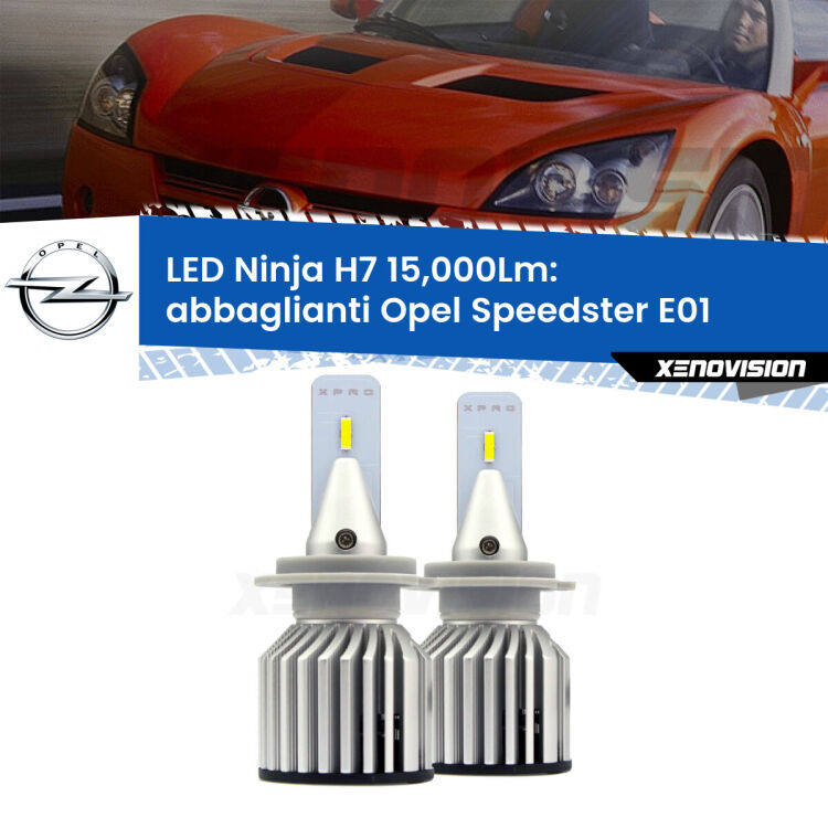 <strong>Kit abbaglianti LED specifico per Opel Speedster</strong> E01 2000-2006. Lampade <strong>H7</strong> Canbus da 15.000Lumen di luminosità modello Ninja Xenovision.