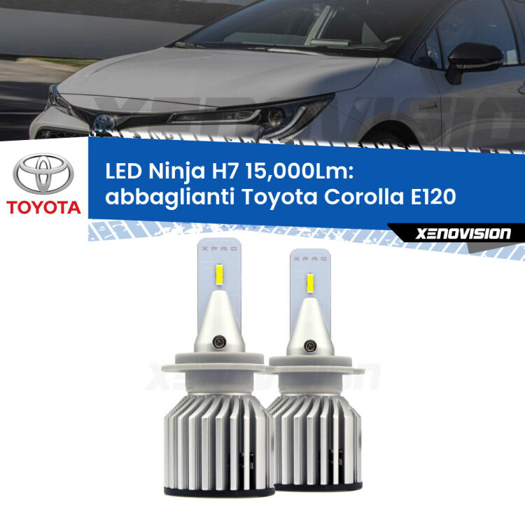 <strong>Kit abbaglianti LED specifico per Toyota Corolla</strong> E120 2002-2007. Lampade <strong>H7</strong> Canbus da 15.000Lumen di luminosità modello Ninja Xenovision.