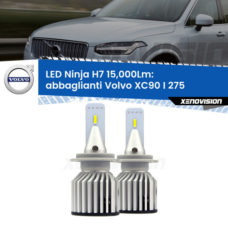 <strong>Kit abbaglianti LED specifico per Volvo XC90 I</strong> 275 2002-2014. Lampade <strong>H7</strong> Canbus da 15.000Lumen di luminosità modello Ninja Xenovision.