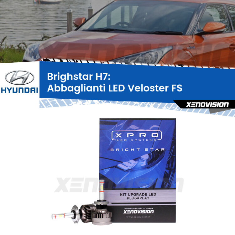 <strong>Kit LED abbaglianti per Hyundai Veloster</strong> FS 2011-2017. </strong>Include due lampade Canbus H7 Brightstar da 24,000 Lumen. Qualità Massima.