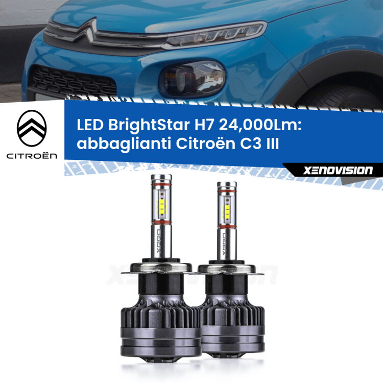0 Abbaglianti LED H7 24,000Lm per Citroën C3 III 2016 in poi <strong>Kit LED abbaglianti per Citroën C3</strong> III 2016 in poi. </strong>Include due lampade Canbus H7 Brightstar da 24,000 Lumen. Qualità Massima.