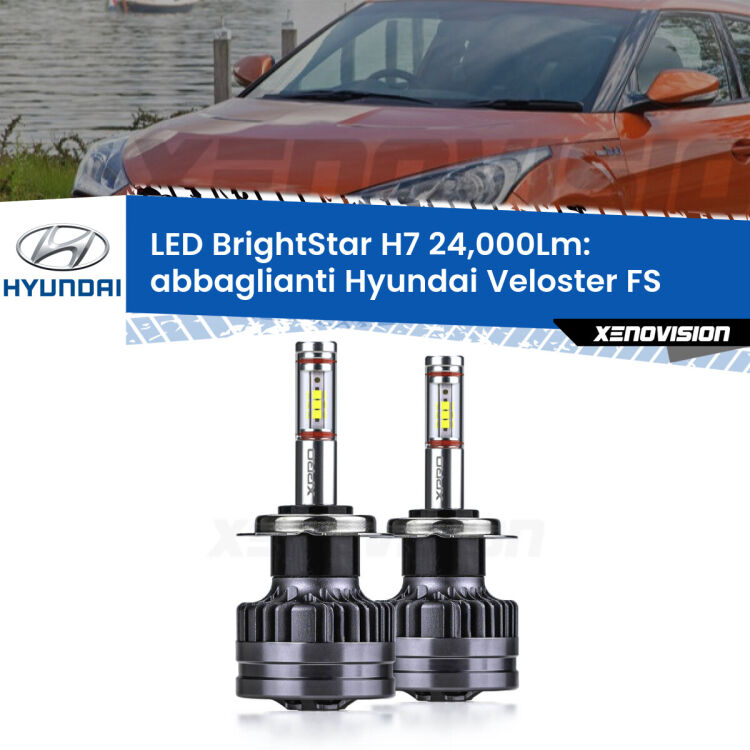 Abbaglianti LED H7 24,000Lm per Hyundai Veloster FS 2011 -2017 <strong>Kit LED abbaglianti per Hyundai Veloster</strong> FS 2011 -2017. </strong>Include due lampade Canbus H7 Brightstar da 24,000 Lumen. Qualità Massima.