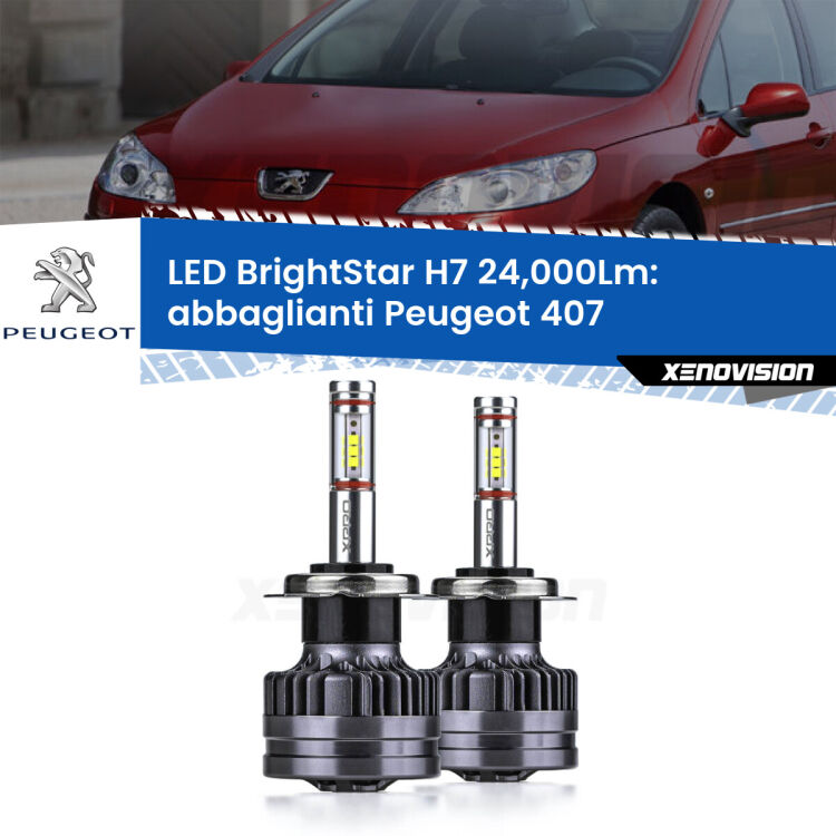 <strong>Kit LED abbaglianti per Peugeot 407</strong>  2004-2011. </strong>Include due lampade Canbus H7 Brightstar da 24,000 Lumen. Qualità Massima.