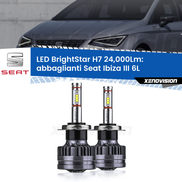 <strong>Kit LED abbaglianti per Seat Ibiza III</strong> 6L con doppia lampada con fari Xenon. </strong>Include due lampade Canbus H7 Brightstar da 24,000 Lumen. Qualità Massima.