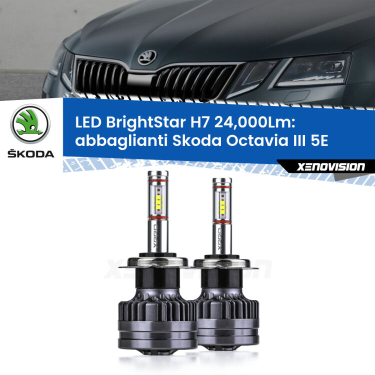Abbaglianti LED H7 24,000Lm per Skoda Octavia III 5E 2018 -2018 <strong>Kit LED abbaglianti per Skoda Octavia III</strong> 5E 2018 -2018. </strong>Include due lampade Canbus H7 Brightstar da 24,000 Lumen. Qualità Massima.