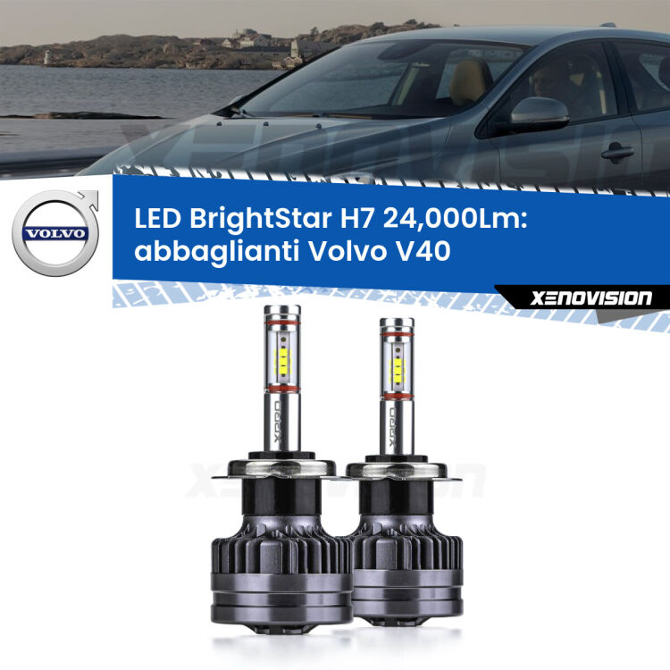 <strong>Kit LED abbaglianti per Volvo V40</strong>  a parabola doppia. </strong>Include due lampade Canbus H7 Brightstar da 24,000 Lumen. Qualità Massima.