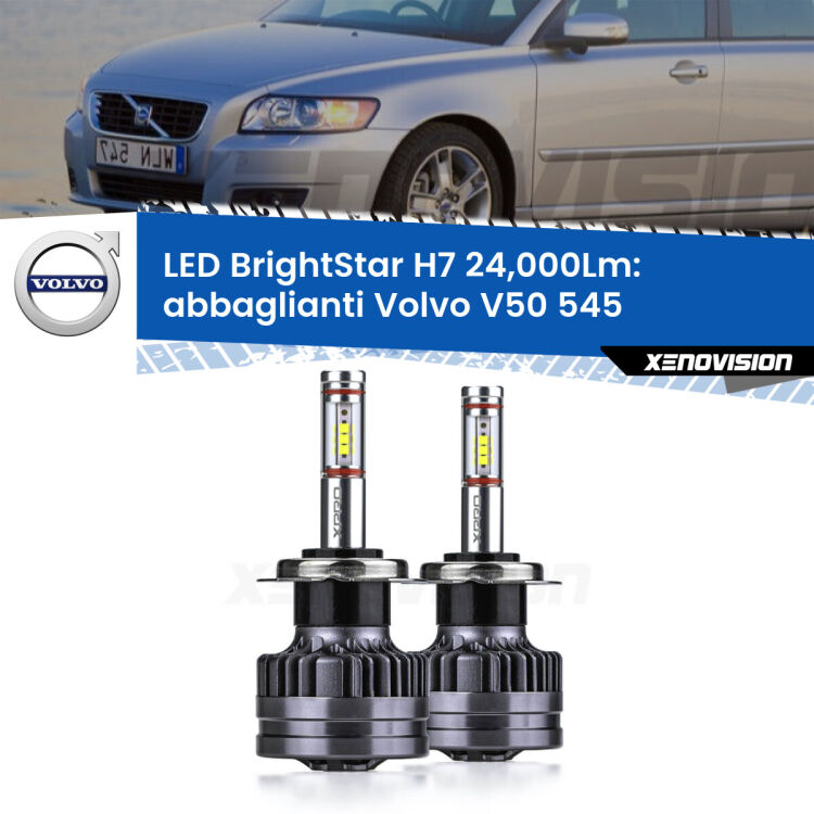 <strong>Kit LED abbaglianti per Volvo V50</strong> 545 dal 2008, con fari Bi-Xenon. </strong>Include due lampade Canbus H7 Brightstar da 24,000 Lumen. Qualità Massima.