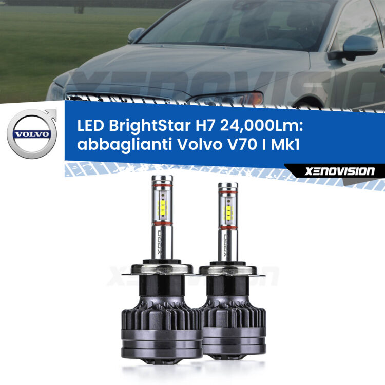 <strong>Kit LED abbaglianti per Volvo V70 I</strong> Mk1 1996-2000. </strong>Include due lampade Canbus H7 Brightstar da 24,000 Lumen. Qualità Massima.