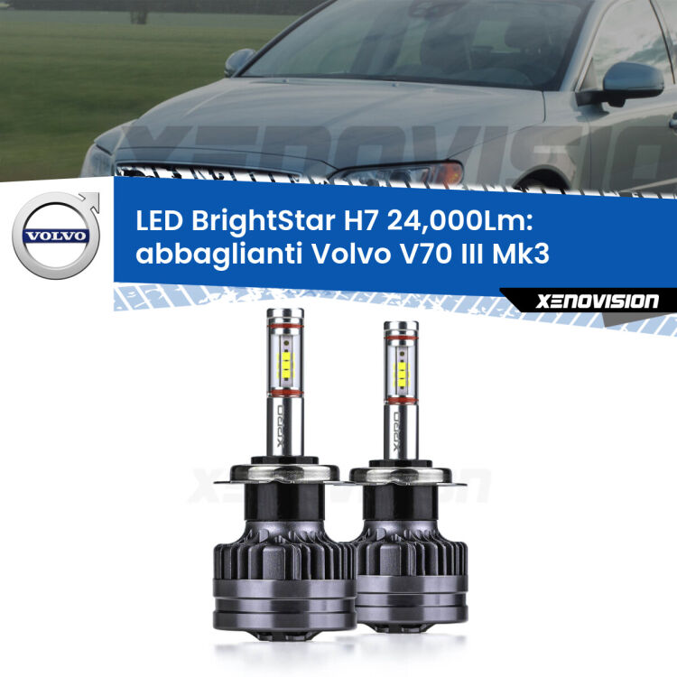 <strong>Kit LED abbaglianti per Volvo V70 III</strong> Mk3 con fari Bi-Xenon. </strong>Include due lampade Canbus H7 Brightstar da 24,000 Lumen. Qualità Massima.