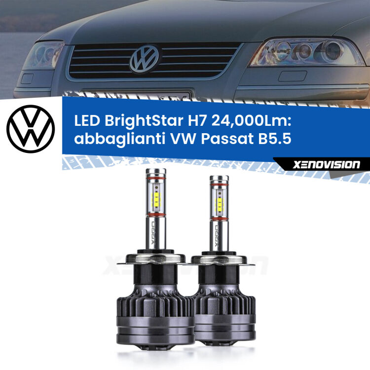 0 Abbaglianti LED H7 24,000Lm per VW Passat B5.5 2000 -2005 <strong>Kit LED abbaglianti per VW Passat</strong> B5.5 2000 -2005. </strong>Include due lampade Canbus H7 Brightstar da 24,000 Lumen. Qualità Massima.