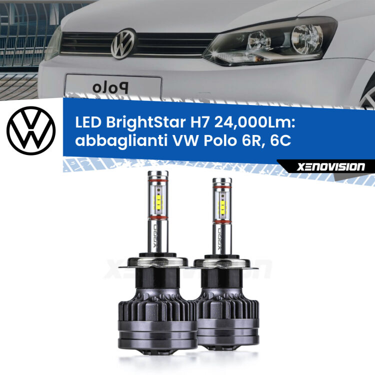 0 Abbaglianti LED H7 24,000Lm per VW Polo 6R, 6C 2009 -2017 <strong>Kit LED abbaglianti per VW Polo</strong> 6R, 6C 2009 -2017. </strong>Include due lampade Canbus H7 Brightstar da 24,000 Lumen. Qualità Massima.