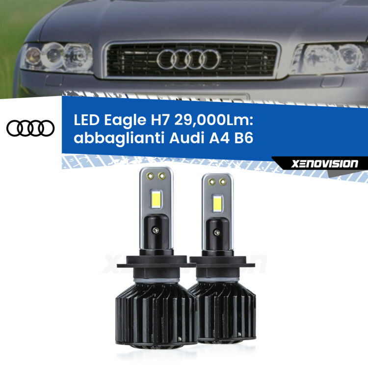 0 Abbaglianti LED H7 29,000Lm per Audi A4 B6 2000 -2004 <strong>Kit abbaglianti LED specifico per Audi A4</strong> B6 2000 -2004. Lampade <strong>H7</strong> Canbus da 29.000Lumen di luminosità modello Eagle Xenovision.