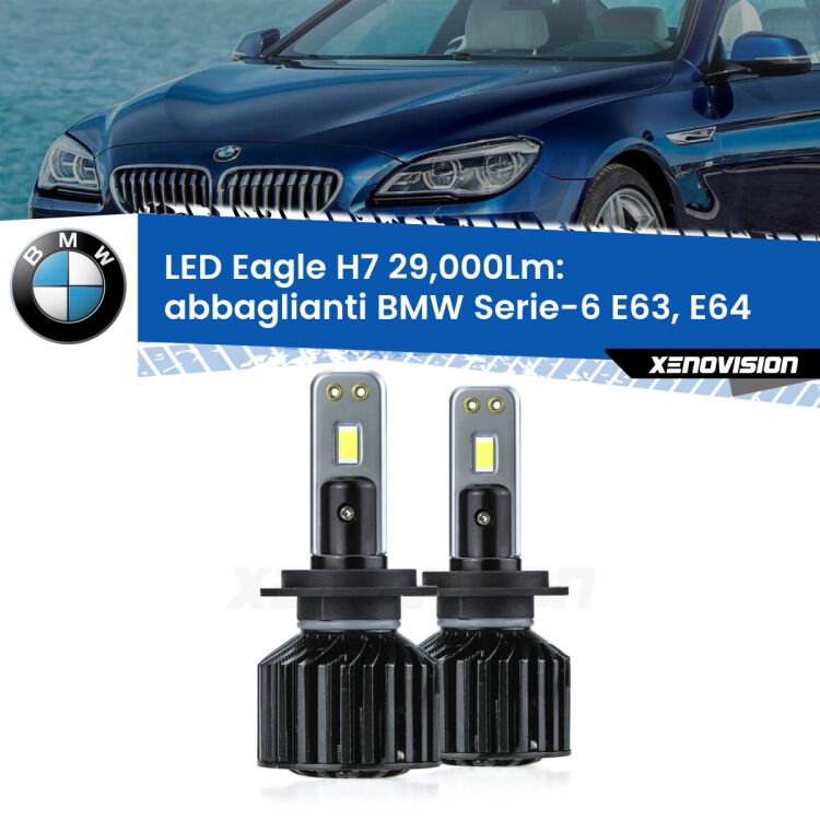<strong>Kit abbaglianti LED specifico per BMW Serie-6</strong> E63, E64 2004-2010. Lampade <strong>H7</strong> Canbus da 29.000Lumen di luminosità modello Eagle Xenovision.