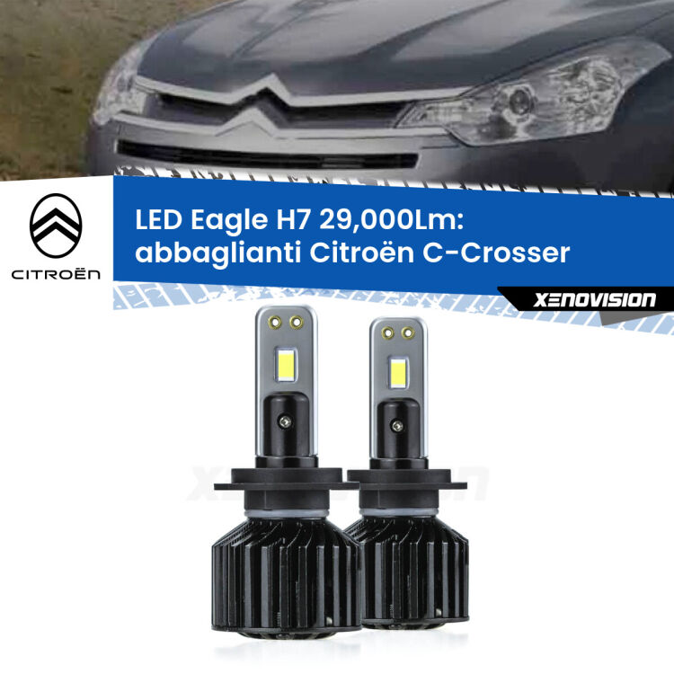 Abbaglianti LED H7 29,000Lm per Citroën C-Crosser  2007 -2012 <strong>Kit abbaglianti LED specifico per Citroën C-Crosser</strong>  2007 -2012. Lampade <strong>H7</strong> Canbus da 29.000Lumen di luminosità modello Eagle Xenovision.
