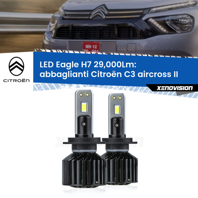 Abbaglianti LED H7 29,000Lm per Citroën C3 aircross II 2024 in poi <strong>Kit abbaglianti LED specifico per Citroën C3 aircross</strong> II 2024 in poi. Lampade <strong>H7</strong> Canbus da 29.000Lumen di luminosità modello Eagle Xenovision.