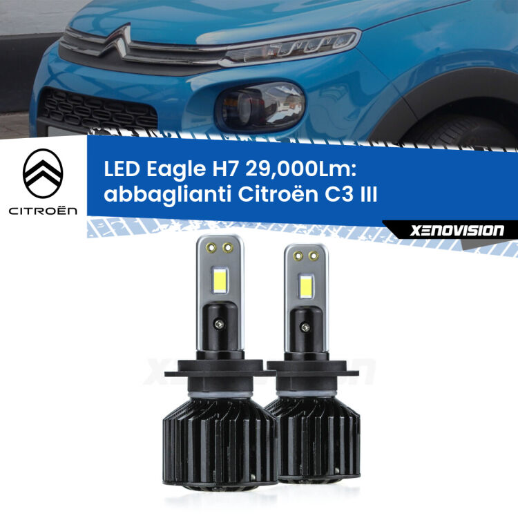 0 Abbaglianti LED H7 29,000Lm per Citroën C3 III 2016 in poi <strong>Kit abbaglianti LED specifico per Citroën C3</strong> III 2016 in poi. Lampade <strong>H7</strong> Canbus da 29.000Lumen di luminosità modello Eagle Xenovision.