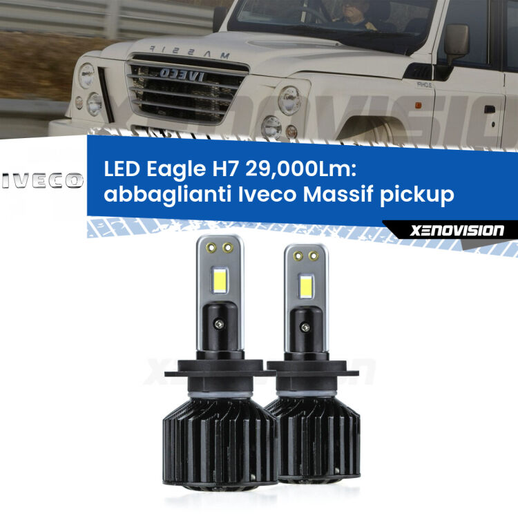 0 Abbaglianti LED H7 29,000Lm per Iveco Massif pickup  2008 -2011 <strong>Kit abbaglianti LED specifico per Iveco Massif pickup</strong>  2008 -2011. Lampade <strong>H7</strong> Canbus da 29.000Lumen di luminosità modello Eagle Xenovision.