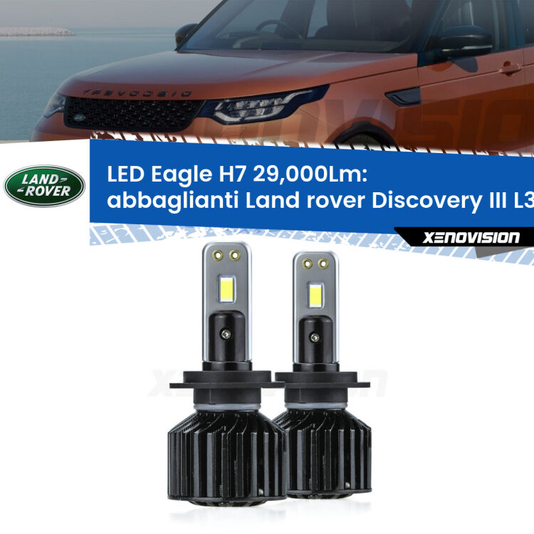 Abbaglianti LED H7 29,000Lm per Land rover Discovery III L319 2004 -2009 <strong>Kit abbaglianti LED specifico per Land rover Discovery III</strong> L319 2004 -2009. Lampade <strong>H7</strong> Canbus da 29.000Lumen di luminosità modello Eagle Xenovision.