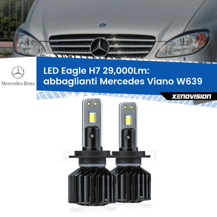 <strong>Kit abbaglianti LED specifico per Mercedes Viano</strong> W639 2003-2007. Lampade <strong>H7</strong> Canbus da 29.000Lumen di luminosità modello Eagle Xenovision.