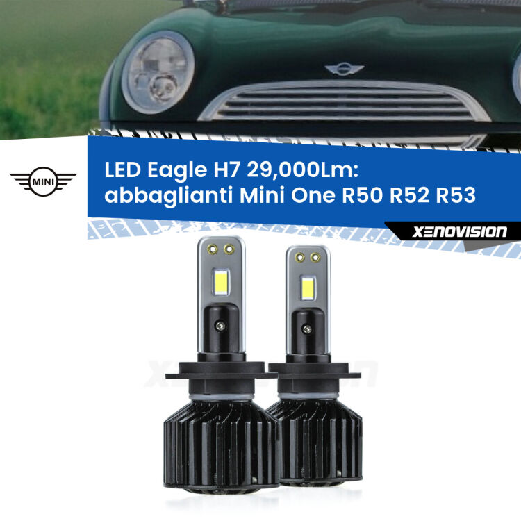0 Abbaglianti LED H7 29,000Lm per Mini One R50 R52 R53 2001 -2006 <strong>Kit abbaglianti LED specifico per Mini One</strong> R50 R52 R53 2001 -2006. Lampade <strong>H7</strong> Canbus da 29.000Lumen di luminosità modello Eagle Xenovision.