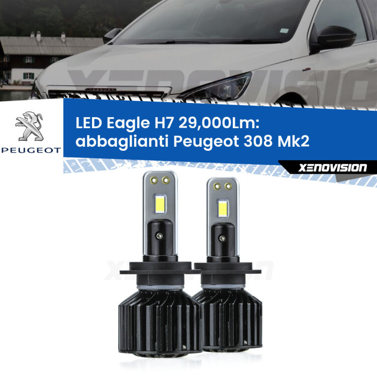 <strong>Kit abbaglianti LED specifico per Peugeot 308</strong> Mk2 restyling. Lampade <strong>H7</strong> Canbus da 29.000Lumen di luminosità modello Eagle Xenovision.