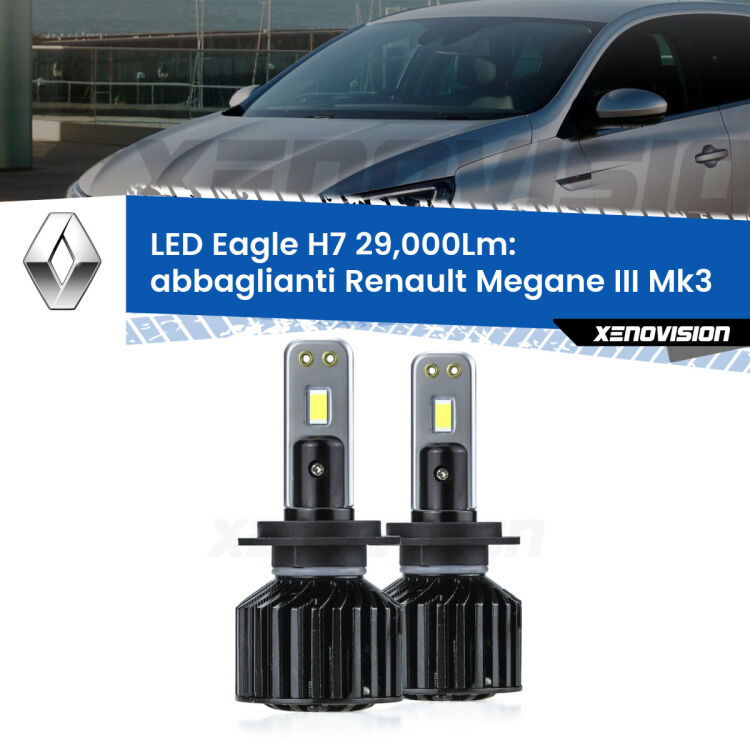 <strong>Kit abbaglianti LED specifico per Renault Megane III</strong> Mk3 2008-2015. Lampade <strong>H7</strong> Canbus da 29.000Lumen di luminosità modello Eagle Xenovision.