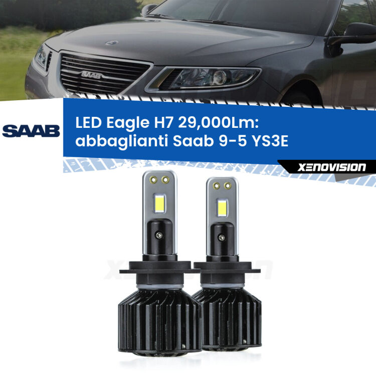 <strong>Kit abbaglianti LED specifico per Saab 9-5</strong> YS3E 1997-2010. Lampade <strong>H7</strong> Canbus da 29.000Lumen di luminosità modello Eagle Xenovision.