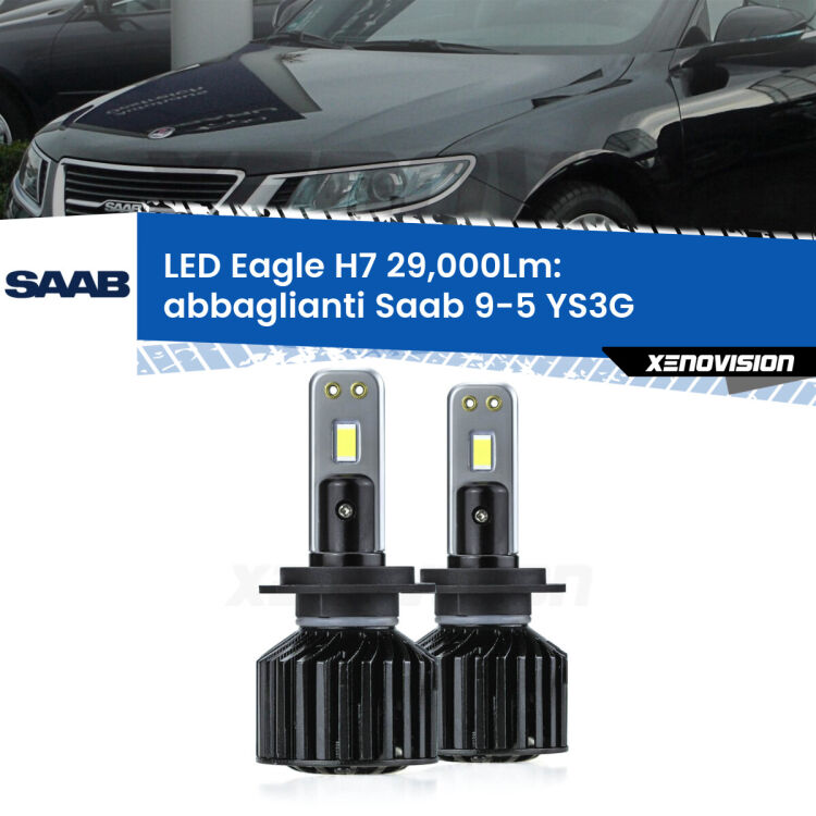 <strong>Kit abbaglianti LED specifico per Saab 9-5</strong> YS3G 2010-2012. Lampade <strong>H7</strong> Canbus da 29.000Lumen di luminosità modello Eagle Xenovision.