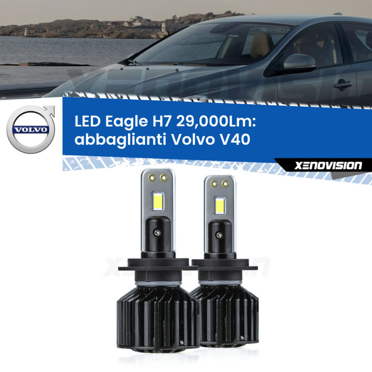 <strong>Kit abbaglianti LED specifico per Volvo V40</strong>  a parabola doppia. Lampade <strong>H7</strong> Canbus da 29.000Lumen di luminosità modello Eagle Xenovision.