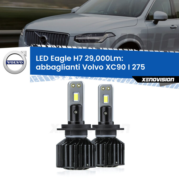 <strong>Kit abbaglianti LED specifico per Volvo XC90 I</strong> 275 2002-2014. Lampade <strong>H7</strong> Canbus da 29.000Lumen di luminosità modello Eagle Xenovision.