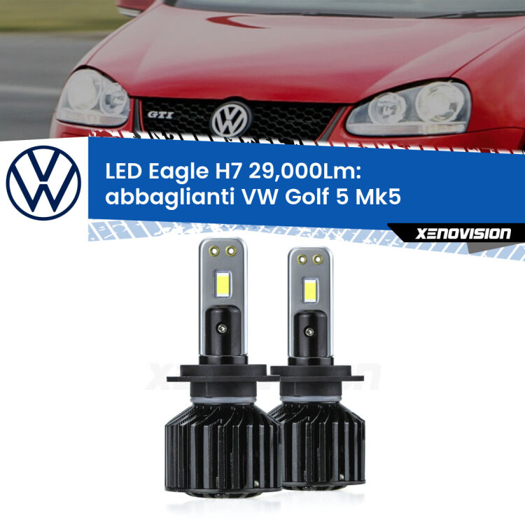<strong>Kit abbaglianti LED specifico per VW Golf 5</strong> Mk5 2003-2009. Lampade <strong>H7</strong> Canbus da 29.000Lumen di luminosità modello Eagle Xenovision.