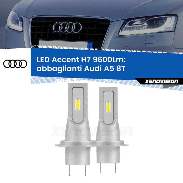 0 Abbaglianti LED H7 9600Lm per Audi A5 8T 2007 -2017 <strong>Kit LED Abbaglianti per Audi A5</strong> 8T 2007 -2017.</strong> Coppia lampade <strong>H7</strong> senza ventola e ultracompatte per installazioni in fari senza spazi.