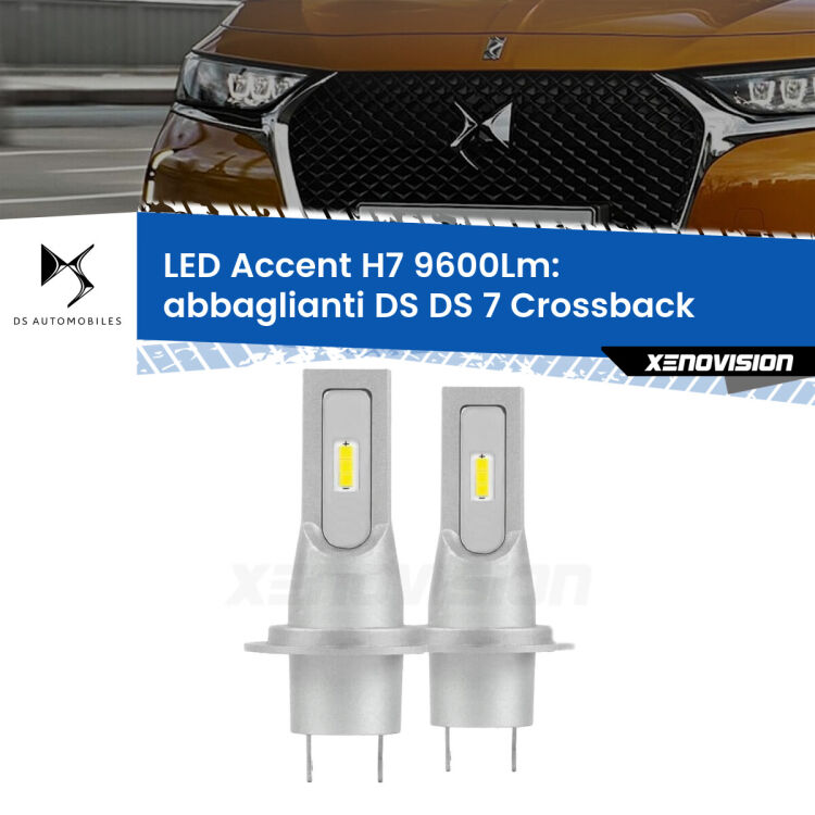 Abbaglianti LED H7 9600Lm per DS DS 7 Crossback con fari Xenon <strong>Kit LED Abbaglianti per DS DS 7 Crossback</strong> con fari Xenon.</strong> Coppia lampade <strong>H7</strong> senza ventola e ultracompatte per installazioni in fari senza spazi.