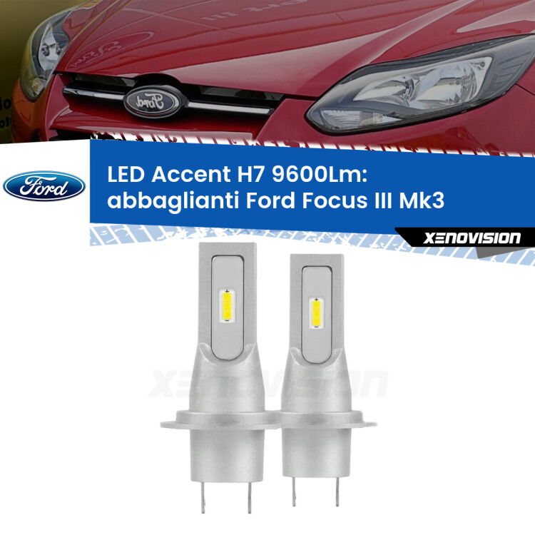 0 Abbaglianti LED H7 9600Lm per Ford Focus Mk3 con fari Xenon <strong>Kit LED Abbaglianti per Ford Focus</strong> Mk3 con fari Xenon.</strong> Coppia lampade <strong>H7</strong> senza ventola e ultracompatte per installazioni in fari senza spazi.