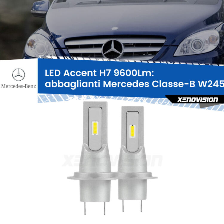 Abbaglianti LED H7 9600Lm per Mercedes Classe-B W245 2005 -2011 <strong>Kit LED Abbaglianti per Mercedes Classe-B</strong> W245 2005 -2011.</strong> Coppia lampade <strong>H7</strong> senza ventola e ultracompatte per installazioni in fari senza spazi.
