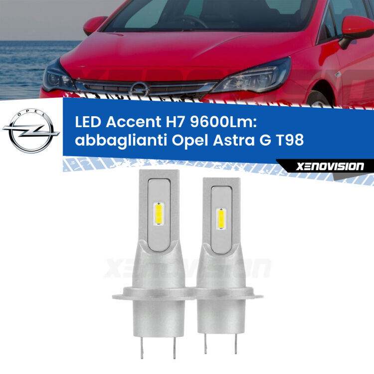 Abbaglianti LED H7 9600Lm per Opel Astra G T98 con fari Xenon <strong>Kit LED Abbaglianti per Opel Astra G</strong> T98 con fari Xenon.</strong> Coppia lampade <strong>H7</strong> senza ventola e ultracompatte per installazioni in fari senza spazi.