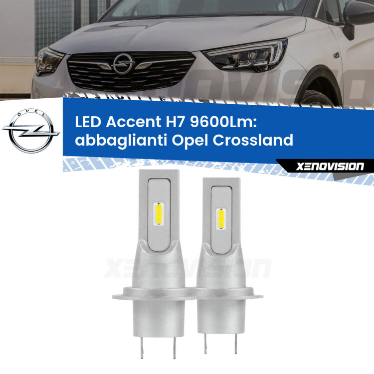 <strong>Kit LED Abbaglianti per Opel Crossland</strong>  2017in poi.</strong> Coppia lampade <strong>H7</strong> senza ventola e ultracompatte per installazioni in fari senza spazi.