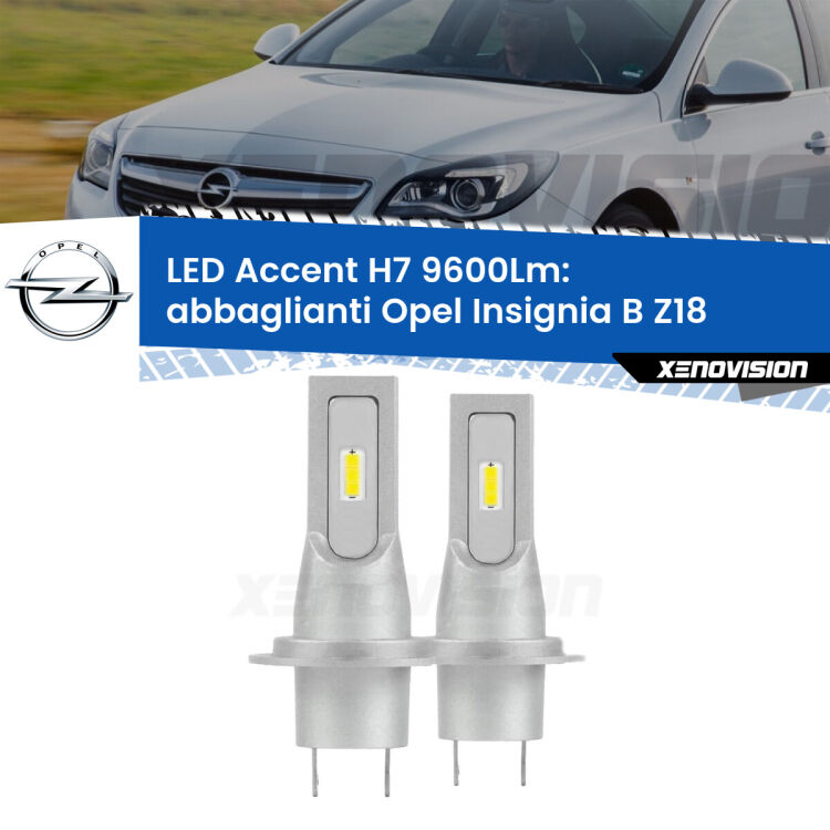 Abbaglianti LED H7 9600Lm per Opel Insignia B Z18 2017 in poi <strong>Kit LED Abbaglianti per Opel Insignia B</strong> Z18 2017 in poi.</strong> Coppia lampade <strong>H7</strong> senza ventola e ultracompatte per installazioni in fari senza spazi.