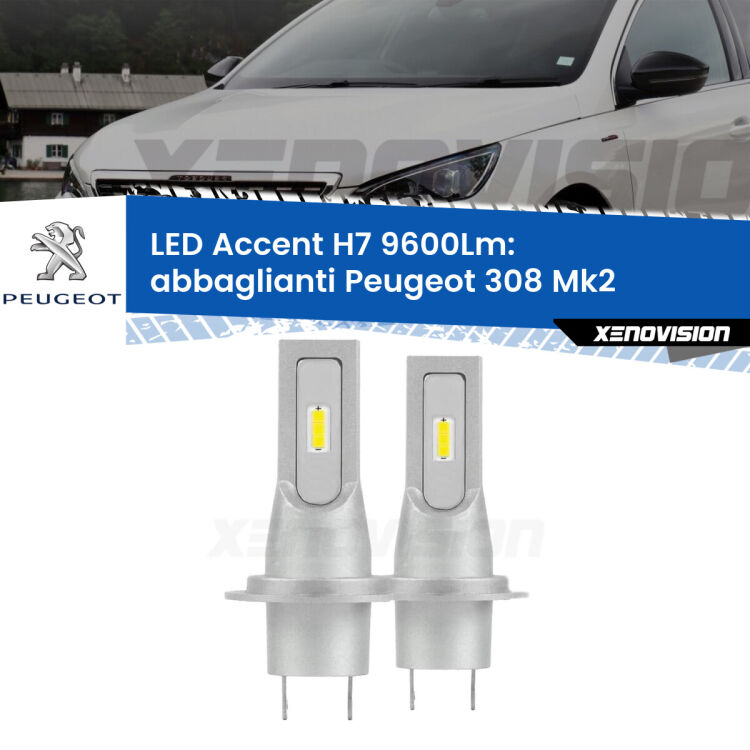 Abbaglianti LED H7 9600Lm per Peugeot 308 Mk2 restyling <strong>Kit LED Abbaglianti per Peugeot 308</strong> Mk2 restyling.</strong> Coppia lampade <strong>H7</strong> senza ventola e ultracompatte per installazioni in fari senza spazi.