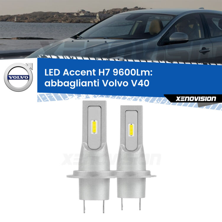 Abbaglianti LED H7 9600Lm per Volvo V40 con fari Bi-Xenon <strong>Kit LED Abbaglianti per Volvo V40</strong> con fari Bi-Xenon.</strong> Coppia lampade <strong>H7</strong> senza ventola e ultracompatte per installazioni in fari senza spazi.