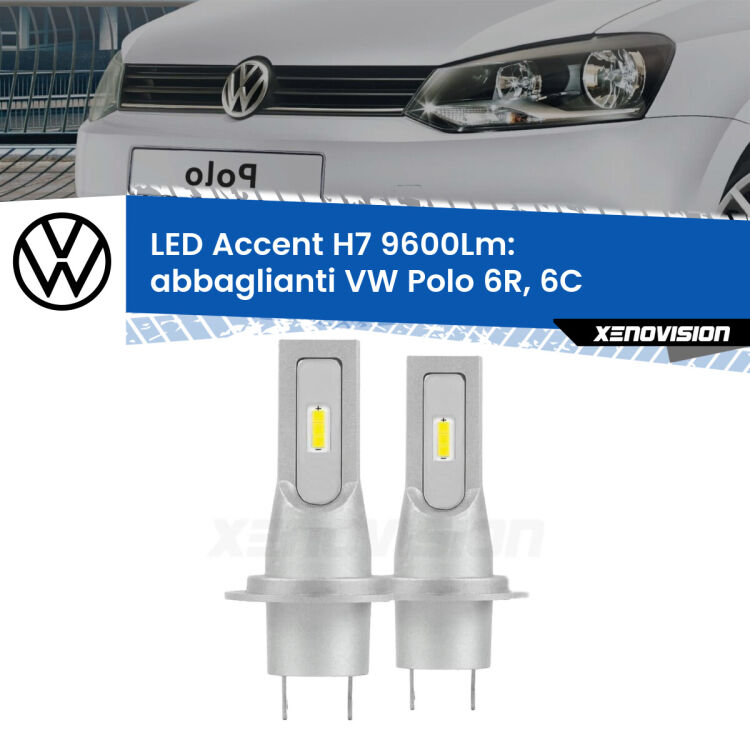 Abbaglianti LED H7 9600Lm per VW Polo 6R, 6C 2009 -2017 <strong>Kit LED Abbaglianti per VW Polo</strong> 6R, 6C 2009 -2017.</strong> Coppia lampade <strong>H7</strong> senza ventola e ultracompatte per installazioni in fari senza spazi.