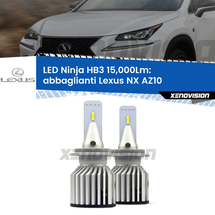 <strong>Kit abbaglianti LED specifico per Lexus NX</strong> AZ10 2014-2020. Lampade <strong>HB3</strong> Canbus da 15.000Lumen di luminosità modello Eagle Xenovision.
