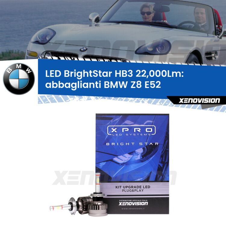 <strong>Kit LED abbaglianti per BMW Z8</strong> E52 2000-2003. </strong>Due lampade Canbus HB3 Brightstar da 22,000 Lumen. Qualità Massima.
