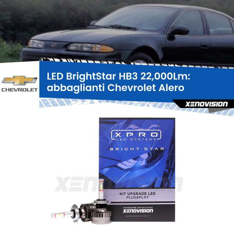 <strong>Kit LED abbaglianti per Chevrolet Alero</strong>  1999-2004. </strong>Due lampade Canbus HB3 Brightstar da 22,000 Lumen. Qualità Massima.