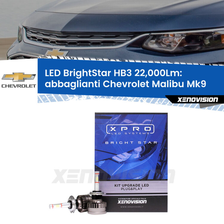 <strong>Kit LED abbaglianti per Chevrolet Malibu</strong> Mk9 2016in poi. </strong>Due lampade Canbus HB3 Brightstar da 22,000 Lumen. Qualità Massima.