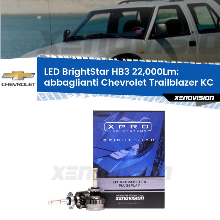<strong>Kit LED abbaglianti per Chevrolet Trailblazer</strong> KC 2001-2008. </strong>Due lampade Canbus HB3 Brightstar da 22,000 Lumen. Qualità Massima.
