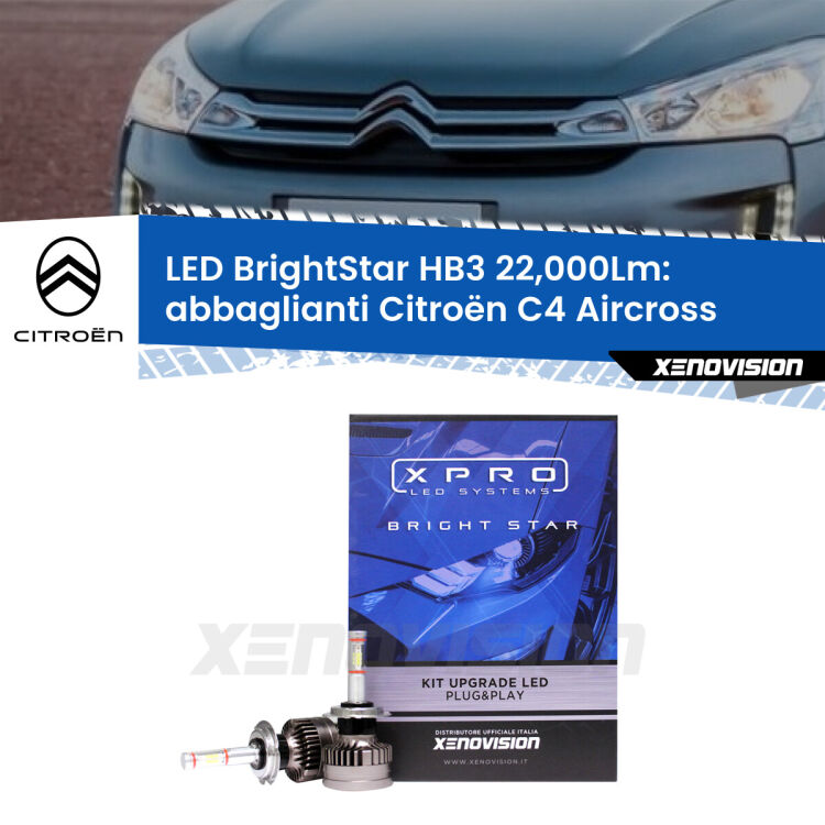 Abbaglianti LED HB3 22,000Lm per Citroën C4 Aircross  2010 -2018 <strong>Kit LED abbaglianti per Citroën C4 Aircross</strong>  2010 -2018. </strong>Due lampade Canbus HB3 Brightstar da 22,000 Lumen. Qualità Massima.