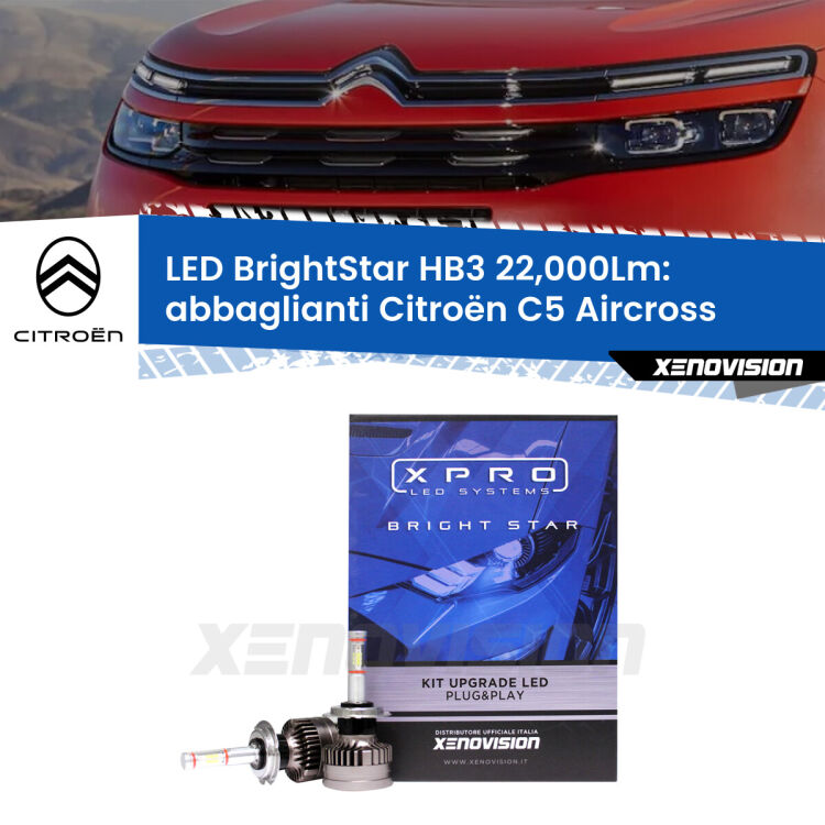 0 Abbaglianti LED HB3 22,000Lm per Citroën C5 Aircross 2017 in poi <strong>Kit LED abbaglianti per Citroën C5 Aircross</strong> 2017 in poi. </strong>Due lampade Canbus HB3 Brightstar da 22,000 Lumen. Qualità Massima.